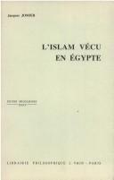 Cover of: L' Islam vécu en Egypte by Jacques Jomier