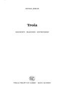 Cover of: Troia: Geschichte, Grabungen, Kontroversen