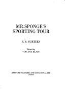 Cover of: Mr. Sponge's sporting tour by Robert Smith Surtees, Robert Smith Surtees