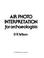 Cover of: Air photo interpretation for archaeologists