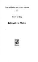 Cover of: Teḥiyyat ha-metim: the resurrection of the dead in the Palestinian Targums of the Pentateuch and parallel traditions in classical rabbinic literature
