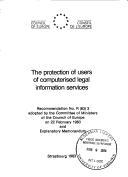 Cover of: protection of users of computerised legal information services: Recommendation no. R(83) 3 adopted by the Committee of Ministers of the Council of Europe on 22 February 1983 and explanatory memorandum.