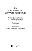 Cover of: Za czy przeciw ustawie rządowej: walka publicystyczna o Konstytucję 3 Maja : antologia