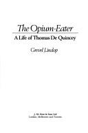 Cover of: The opium-eater by Grevel Lindop