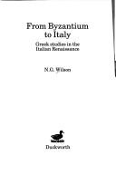 Cover of: From Byzantium to Italy: Greek studies in the Italian Renaissance