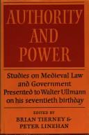 Authority and power by Walter Ullmann, Brian Tierney, Peter Linehan