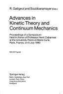 Advances in kinetic theory and continuum mechanics by Henri Cabannes, Renée Gatignol