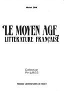 Cover of: Le moyen age by Michel Zink