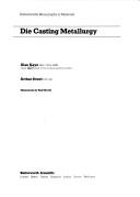 Cover of: Die Casting Metallurgy (Butterworths Monographs in Materials) by A. Kaye