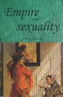 Cover of: Empire and sexuality by Ronald Hyam, Ronald Hyam