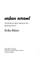 Cover of: Urban scrawl: the world as seen through the bemused eyes of Erika Ritter.
