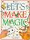 Cover of: Let's Make Magic