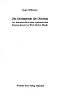 Cover of: Existenzrecht der Dichtung: zur Rekonstruktion einer systematischen Literaturtheorie im Werk Robert Musils