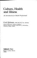 Cover of: Culture, health, and illness by Cecil Helman, C. G. Helman, Cecil Helman