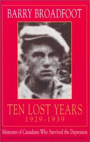 Ten lost years, 1929-1939 by Barry Broadfoot