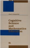 Cover of: Cognitive Science and Mathematics Education by 