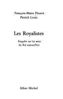 Cover of: Royalistes: enquête sur les amis du roi aujourd'hui