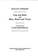 Cover of: Sicillian comedies: Cap and bells and Man, beast and virtue