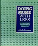 Cover of: Doing more with less in the delivery of recreation and park services: a book of case studies