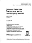 Cover of: Infrared detectors, focal plane arrays and imaging sensors by Eustace L. Dereniak, Robert T. Sampson, chairs/editors ; sponsored by SPIE--the International Society for Optical Engineering ; cooperating organizations, Applied Optics Laboratory/New Mexico State University ... [et al.].