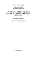 Cover of: nascita della regione autonoma della Sardegna: 1943-1948