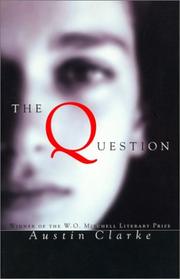 Cover of: The question by Clarke, Austin