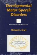 Cover of: Developmental motor speech disorders by Michael A. Crary