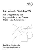 Cover of: Internationaler Workshop 1992 zur Umgestaltung der Agrarstatistik in den Staaten Mittel- und Osteuropas. by Internationaler Workshop zur Umgestaltung der Agrarstatistik in den Staaten Mittel- und Osteuropas (1992 Berlin, Germany), Internationaler Workshop zur Umgestaltung der Agrarstatistik in den Staaten Mittel- und Osteuropas (1992 Berlin, Germany)