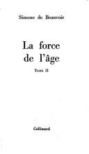 Cover of: La force de l'âge by Simone de Beauvoir, Beauvoir, Peter Green, Simone de Beauvoir