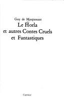 Cover of: Le Horla et autres contes cruels et fantastiques. by Guy de Maupassant, Guy de Maupassant