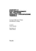 Cover of: Fascisti e collaborazionisti nel Polesine durante l'occupanzione tedesca: i processi della Corte d'assise straordinaria di Rovigo