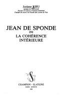 Jean de Sponde, ou, La cohérence intérieure by Josiane Rieu