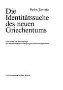 Cover of: Identitätssuche des neuen Griechentums: eine Studie zur Nationalfrage mit besonderer Berücksichtigung des Makedonienproblems