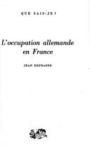 Cover of: occupation allemande en France.