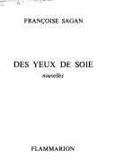 Cover of: Des yeux de soie. by Françoise Sagan