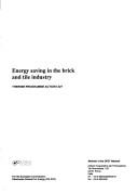 Cover of: Energy saving in the brick and title industry: Thermie Programme Action I 227
