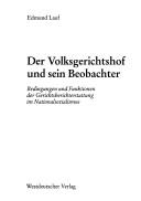 Cover of: Der Volksgerichtshof und sein Beobachter: Bedingungen und Funktionen der Gerichtsberichterstattung im Nationalsozialismus