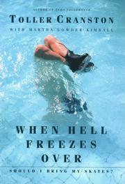 When hell freezes over, should I bring my skates? by Toller Cranston, Martha Lowder Kimball