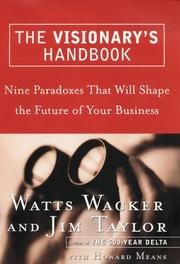 Cover of: The visionary's handbook: nine paradoxes that will shape the future of your business