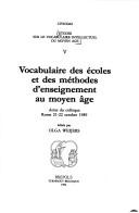 Cover of: Vocabulaire des écoles et des méthodes d'enseignement au moyen âge: Actes du colloque Rome 21-22 octobre 1989