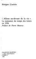 Cover of: Allons au-devant de la vie: la naissance du temps des loisirs en 1936