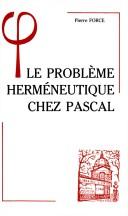 Cover of: Le problème herméneutique chez Pascal