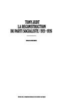 Cover of: La reconstruction du parti socialiste, 1921-1926 by Tony Judt