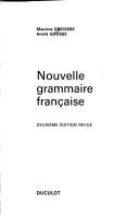 Cover of: Nouvelle grammaire française by Maurice Grevisse, Maurice Grevisse