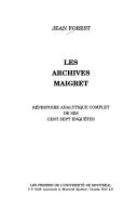 Cover of: Les archives Maigret: répertoire analytique complet de ses cent sept enquêtes