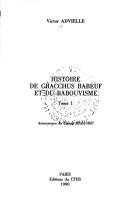 Histoire de Gracchus Babeuf et du babouvisme by Victor Advielle