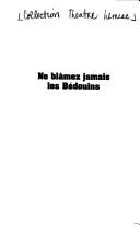 Cover of: Ne blâmez jamais les Bédouins