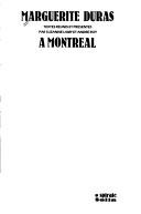 Cover of: Marguerite Duras à Montréal by textes réunis et présentés par Suzanne Lamy et André Roy.