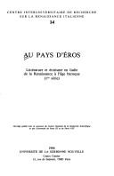Cover of: Au pays d'Éros: littérature et érotisme en Italie de la Renaissance a l'âge baroque.