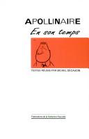 Cover of: Apollinaire en son temps: actes du quatorzième colloque de Stavelot, 31 août-3 septembre, 1988